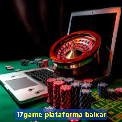 17game plataforma baixar